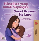 Sweet Dreams, My Love (Malay English Bilingual Children's Book) By Shelley Admont, Kidkiddos Books Cover Image