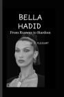 Bella Hadid: From Runway to Stardom Cover Image