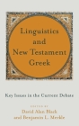 Linguistics and New Testament Greek By David Alan Black (Prologue by), Eds Benjamin L. Merkle (Prologue by) Cover Image