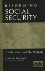 Reforming Social Security: For Ourselves and Our Posterity By Charles P. Blahous Cover Image