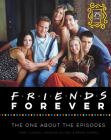 Friends Forever [25th Anniversary Ed]: The One About the Episodes Cover Image