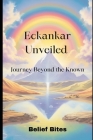 Eckankar Unveiled: Journey Beyond the Known Cover Image