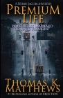 Premium Life: A Bobby Jacobi Mystery By Thomas K. Matthews (Contribution by), Thomas N. Matthews Cover Image