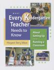What Every Kindergarten Teacher Needs to Know: About Setting Up and Running a Classroom (What Every Teacher Needs to Know K-5) Cover Image