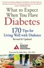What to Expect When You Have Diabetes: 170 Tips for Living Well with Diabetes (Revised & Updated) Cover Image