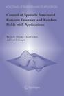 Control of Spatially Structured Random Processes and Random Fields with Applications (Nonconvex Optimization and Its Applications #86) By Ruslan K. Chornei, Hans Daduna, Pavel S. Knopov Cover Image
