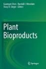 Plant Bioproducts By Guanqun Chen (Editor), Randall J. Weselake (Editor), Stacy D. Singer (Editor) Cover Image