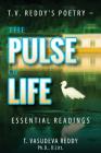 T.V. Reddy's Poetry - The Pulse of Life: Essential Readings By T. Vasudeva Reddy, K. V. Dominic (Foreword by) Cover Image