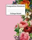 Composition Notebook College Ruled: 100 Pages - 7.5 x 9.25 Inches - Paperback - Pink Floral Design By Mahtava Journals Cover Image