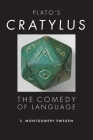 Plato's Cratylus: The Comedy of Language (Studies in Continental Thought) By S. Montgomery Ewegen Cover Image