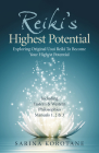 Reiki's Highest Potential: Exploring Original Usui Reiki to Become Your Highest Potential. Including Eastern & Western Philosophies Manuals 1,2 & By Sarina Korotane Cover Image