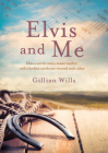 Elvis and Me By Gillian Wills Cover Image
