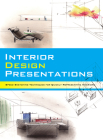 Interior Design Presentations: Techniques for Quick, Professional Renderings of Interiors By Noriyoshi Hasegawa Cover Image