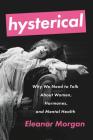 Hysterical: Why We Need to Talk About Women, Hormones, and Mental Health Cover Image