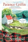 Kilt in Scotland: A Ewe Dunnit Mystery, Kilts and Quilts Book 8 By Patience Griffin Cover Image