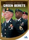 Missions of the U.S. Green Berets (Military Special Forces in Action) By Brandon Terrell Cover Image