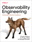 Observability Engineering: Achieving Production Excellence By Charity Majors, Liz Fong-Jones, George Miranda Cover Image