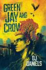 Green Jay and Crow By DJ Daniels Cover Image