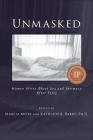 Unmasked: Women Write About Sex and Intimacy After Fifty By Marcia Meier (Editor), Kathleen A. Barry (Editor) Cover Image