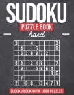 Sudoku Puzzle Book Hard: Sudoku Puzzle Book with 1000 Puzzles - Hard - For Adults and Kids By Sophie Greg Cover Image