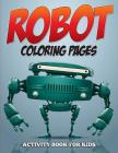 Robot Coloring Pages - Activity Book for Kids By Speedy Publishing LLC Cover Image