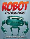 Robot Coloring Pages - Activity Book for Kids Cover Image