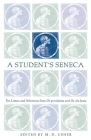 A Student's Seneca: Ten Letters and Selections from De Providentia and De Vita Beata By Seneca, M. D. Usher (Editor) Cover Image