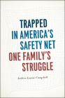 Trapped in America's Safety Net: One Family's Struggle (Chicago Studies in American Politics) By Andrea Louise Campbell Cover Image