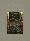 The Once and Future Forest: California's Iconic Redwoods By Save the Redwoods League, Sam Hodder (Introduction by) Cover Image