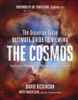 The Universe Today Ultimate Guide to Viewing the Cosmos: Everything You Need to Know to Become an Amateur Astronomer By David Dickinson Cover Image