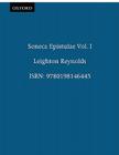Ad Lucilium Epistulae Morales: Volume I: Books I-XIII. (Oxford Classical Texts #1) By Seneca, L. D. Reynolds (Editor) Cover Image