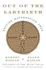 Out of the Labyrinth: Setting Mathematics Free By Robert Kaplan, Ellen Kaplan Cover Image