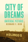 City of Dreams: The Making and Remaking of Universal Pictures Cover Image