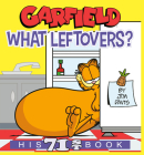 Garfield What Leftovers?: His 71st Book By Jim Davis Cover Image