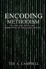 Encoding Methodism: Telling and Retelling Narratives of Wesleyan Origins Cover Image