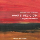 War and Religion Lib/E: A Very Short Introduction By Jolyon Mitchel, Joshua Rey, Anne Flosnik (Read by) Cover Image