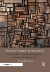 The Art of Joaquín Torres-García: Constructive Universalism and the Inversion of Abstraction Cover Image