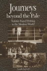 Journeys beyond the Pale: Yiddish Travel Writing in the Modern World Cover Image