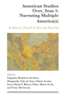 American Studies Over_Seas 1: Narrating Multiple America(s); In Honor of Teresa F. A. Alves and Teresa Cid (Interdisciplinary Studies in Diasporas #9) By Edgardo Da Silva (Editor), Margarida Vale De Gato (Editor), Mário Avelar (Editor) Cover Image