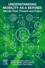 Understanding Mobility as a Service (Maas): Past, Present and Future Cover Image