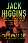 The Savage Day (The Simon Vaughan Novels) By Jack Higgins Cover Image