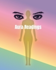 An Aura Reader Workbook for Energy Healers and Spiritual Seekers: Practice and Document Aura Readings for Clients, Friends and Yourself By Self Success Press Cover Image