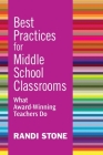 Best Practices for Middle School Classrooms: What Award-Winning Teachers Do By Randi Stone Cover Image