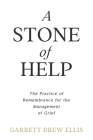 A Stone of Help: The Practice of Remembrance for the Management of Grief Cover Image