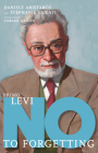 Primo Levi: No to Forgetting (They Said No) By Daniele Aristarco, Stéphanie Vailati, Edward Gauvin (Translated by) Cover Image