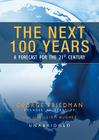 The Next 100 Years: A Forecast for the 21st Century Cover Image
