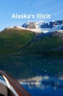 Alaska's Illicit Cover Image