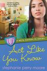Act Like You Know (Beta Gamma Pi Novels #3) By Stephanie Perry Moore Cover Image