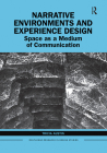 Narrative Environments and Experience Design: Space as a Medium of Communication Cover Image
