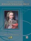 The Great Piano Works of Johann Sebastian Bach (Belwin Classic Edition: The Great Piano Works) By Johann Sebastian Bach (Composer) Cover Image